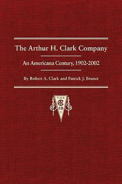 portada thr arthur h. clark company: an americana century, 1902-2002 (en Inglés)