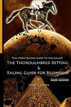 portada the horse racing guide to the galaxy - b&w edition the kentucky derby - preakness - belmont