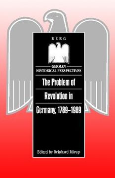 portada the problem of revolution in germany, 1789-1989 (en Inglés)