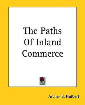 portada the paths of inland commerce (en Inglés)