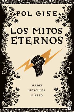 portada Los mitos eternos. Incluye: Hades, el dios menos malo; Hércules, el héroe que no quiso serlo; Sísifo, el hombre que engañó a la muerte; Breve bestiario de la mitología griega