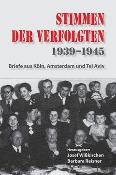 portada Stimmen der Verfolgten 1939-1945: Briefe aus Köln, Amsterdam und Tel Aviv (en Alemán)