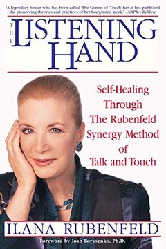 portada The Listening Hand: Self-Healing Through the Rubenfeld Synergy Method of Talk and Touch (in English)
