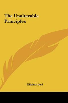 portada the unalterable principles the unalterable principles (in English)