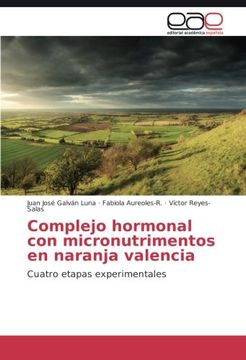 portada Complejo hormonal con micronutrimentos en naranja valencia: Cuatro etapas experimentales (Spanish Edition)