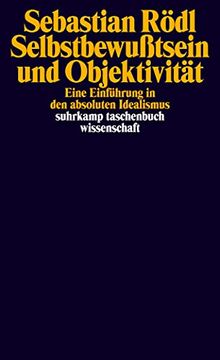 portada Selbstbewußtsein und Objektivität: Eine Einführung in den Absoluten Idealismus (Suhrkamp Taschenbuch Wissenschaft) (in German)