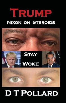 portada Trump - Nixon on Steroids: Stay Woke (in English)