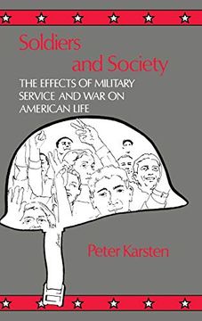 portada Soldiers and Society: The Effects of Military Service and war on American Life (Grass Roots Perspectives on American History) (en Inglés)