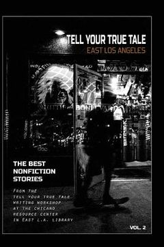 portada Tell Your True Tale: East Los Angeles, Volume 2 (in English)