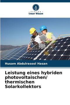 portada Leistung eines hybriden photovoltaischen/ thermischen Solarkollektors (en Alemán)