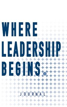 portada Where Leadership Begins - Journal (en Inglés)