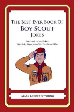 portada The Best Ever Book of Boy Scout Jokes: Lots and Lots of Jokes Specially Repurposed for You-Know-Who