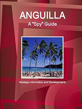 portada Anguilla a "Spy" Guide - Strategic Information and Developments (World Strategic and Business Information Library) 