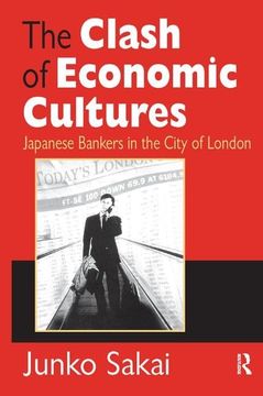 portada The Clash of Economic Cultures: Japanese Bankers in the City of London (en Inglés)