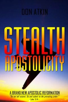 portada Stealth Apostolicity: A Brand New Apostolic Reformation