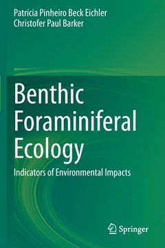portada Benthic Foraminiferal Ecology: Indicators of Environmental Impacts (in English)