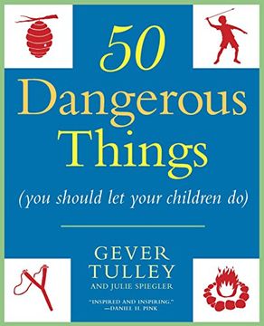 portada 50 Dangerous Things (You Should let Your Children do) (en Inglés)
