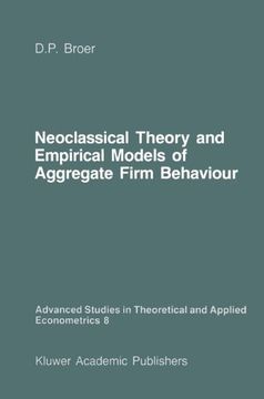 portada Neoclassical Theory and Empirical Models of Aggregate Firm Behaviour (Advanced Studies in Theoretical and Applied Econometrics)