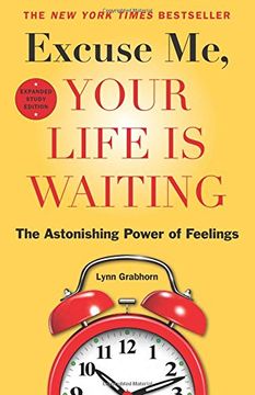 portada Excuse Me, Your Life Is Waiting, Expanded Study Edition: The Astonishing Power of Feelings