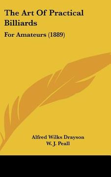 portada the art of practical billiards: for amateurs (1889) (en Inglés)