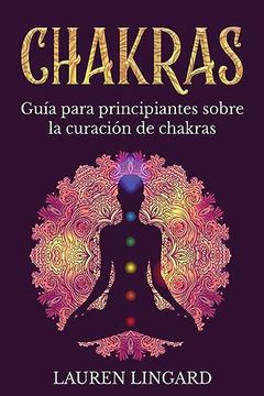 portada Chakras: Guía Para Principiantes Sobre la Curación de Chakras