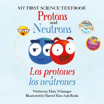 portada Protons and Neutrons / Los Protones Y Los Neutrones (en Inglés)
