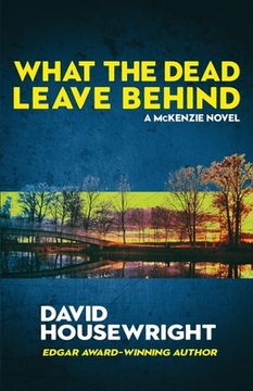 portada What the Dead Leave Behind: A Mac McKenzie Novel (en Inglés)