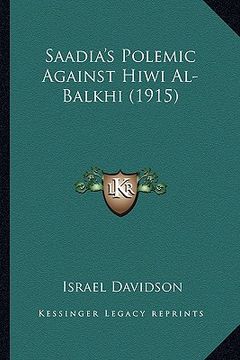 portada saadia's polemic against hiwi al-balkhi (1915) (en Inglés)