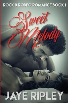 portada Sweet Melody: Rock & Rodeo Romance Book 1 (en Inglés)