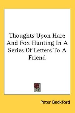 portada thoughts upon hare and fox hunting in a series of letters to a friend (in English)