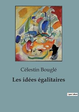 Les idées égalitaires (en Francés)