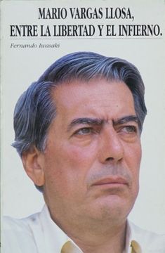 portada Mario Vargas Llosa, Entre la Libertad y el Infierno