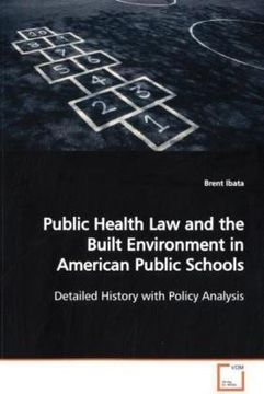 portada Public Health Law and the Built Environment in American Public Schools: Detailed History with Policy Analysis