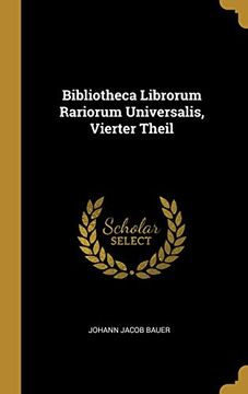 portada Bibliotheca Librorum Rariorum Universalis, Vierter Theil (in German)