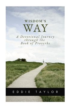 portada Wisdom's Way: A devotional journey through the book of Proverbs (en Inglés)