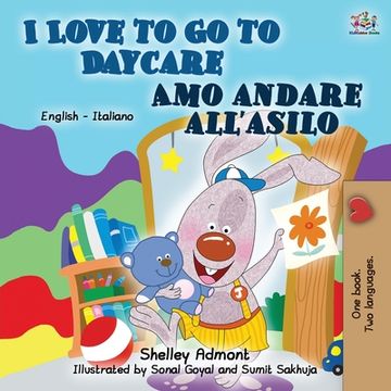 portada I Love to Go to Daycare (English Italian Book for Kids) (en Italiano)