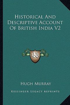 portada historical and descriptive account of british india v2 (en Inglés)