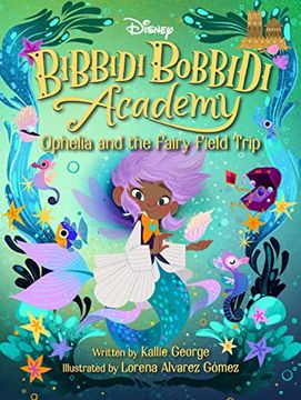 portada Disney Bibbidi Bobbidi Academy #3: Ophelia and the Fairy Field Trip (en Inglés)