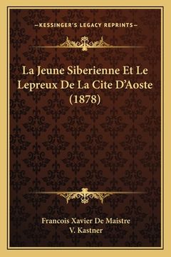 portada La Jeune Siberienne Et Le Lepreux De La Cite D'Aoste (1878) (en Francés)