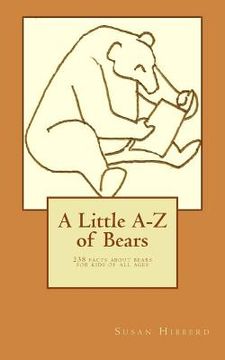 portada A Little A-Z of Bears: 238 facts about bears for kids of all ages (en Inglés)