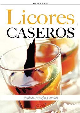 portada Licores Caseros - Técnicas, Consejos y Recetas