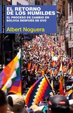 portada El Retorno de los Humildes: El Proceso de Cambio en Bolivia Después de Evo: 103 (Pensamiento Crítico) (in Spanish)