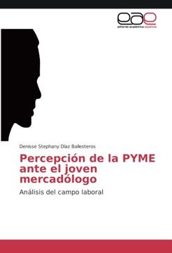 portada Percepción de la PYME ante el joven mercadólogo: Análisis del campo laboral
