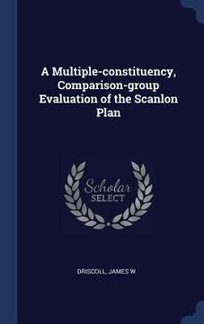 portada A Multiple-constituency, Comparison-group Evaluation of the Scanlon Plan