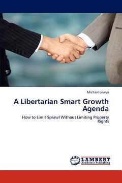 portada a libertarian smart growth agenda (en Inglés)