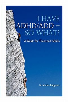 portada i have adhd/add - so what? a guide for teens and adults