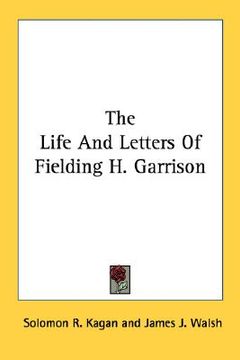 portada the life and letters of fielding h. garrison