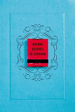 portada Quemar Despues de Escribir (Edicion Oficial) (in Spanish)