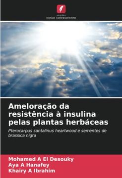 portada Ameloração da Resistência à Insulina Pelas Plantas Herbáceas: Pterocarpus Santalinus Heartwood e Sementes de Brassica Nigra