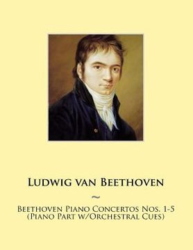portada Beethoven Piano Concertos Nos. 1-5 (Piano Part w/Orchestral Cues)